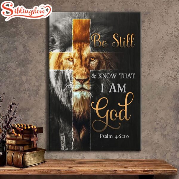 Lion Of Judah Be Still And Know Psalm 4610 Christian Canvas Art