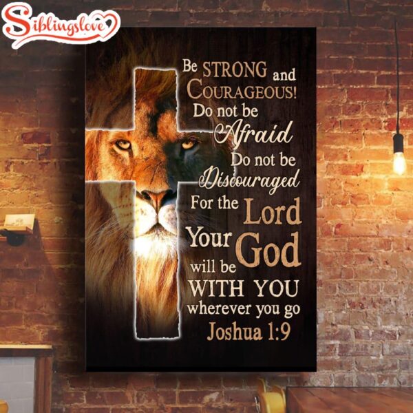 Lion Of Judah Joshua 19 Be Strong And Courage Canvas Art