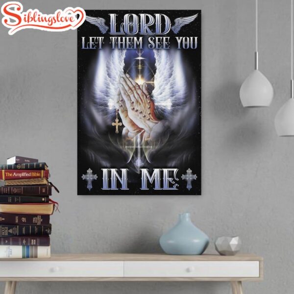 Lord Let Them See You In Me Canvas Wall Art