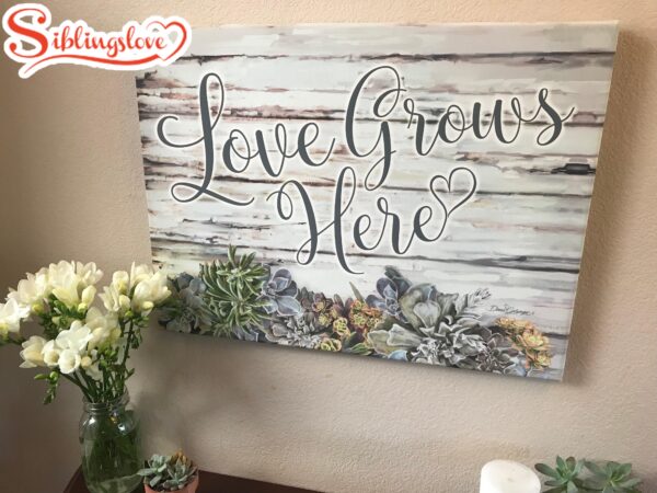 Love Grows Here Canvas Wall Art