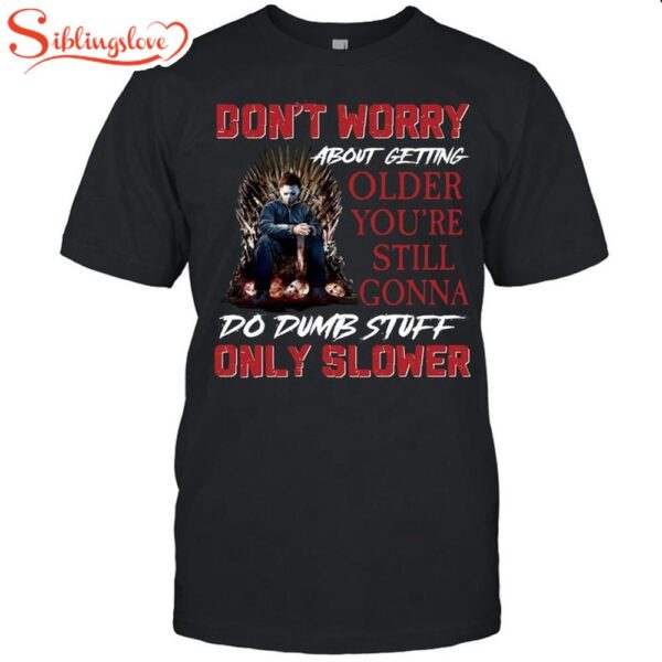 Michael Myers Don’t Worry Holiday Classic Shirt