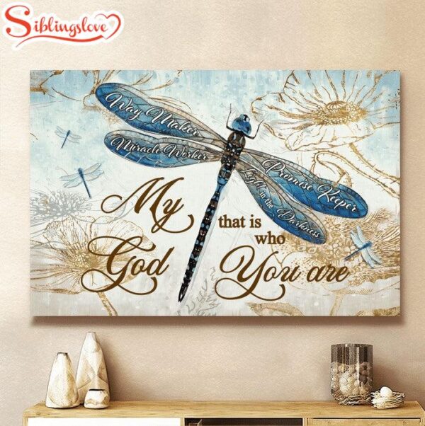 My God That Is Who You Are Dragonfly Jesus Canvas Wall Art