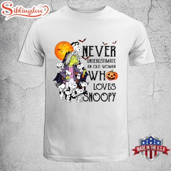 Never Underestimate An Old Women Who Loves Snoopy Unisex T-Shirt