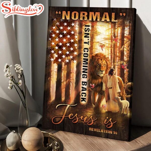 Normal Isn’t Coming Back Jesus Is Poster Canvas Walla Art Print