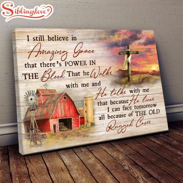 Old Barn Painting Dawn Wooden Cross I Still Believe In Amazing Grace Canvas Wall Art