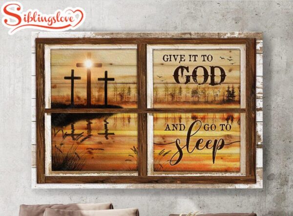 Orange Sunset Beautiful Lake Give It To God And Go To Sleep Canvas Wall Art