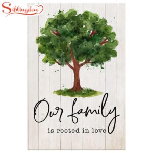 Our Family Is Rooted In…