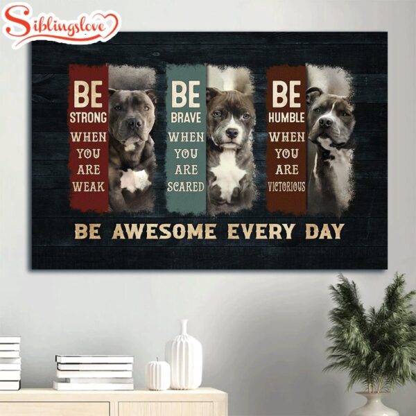 Pit Bull Beautifull Pit Bull Gift For Pit Bull Lover Be Awesome Every Day Canvas Wall Art