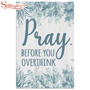 Pray Before You Overthink Canvas…