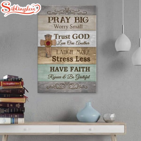 Pray Big Worry Small Canvas Wall Art