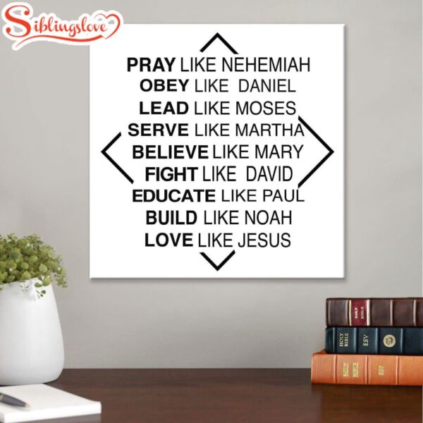 Pray Like Nehemiah Obey Like Daniel Canvas Wall Art