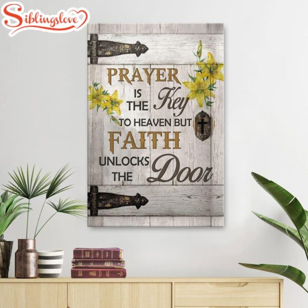 Prayer Is The Key To Heaven Canvas Art