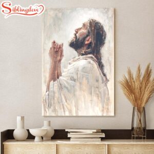 Prayers Of Jesus Canvas Pictures…