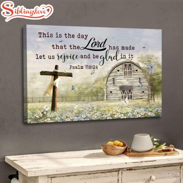 Psalm 11824 This Is The Day That The Lord Has Made Wall Art Canvas, Farmhouse Christian Wall Decor