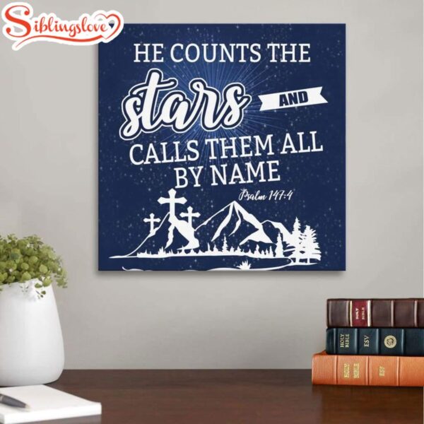 Psalm 1474 He Counts The Stars And Calls Them All By Name Canvas Wall Art