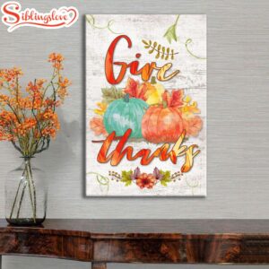 Pumpkin Thanksgiving Give Thanks Canvas…