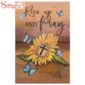 Rise Up And Pray Sunflower…