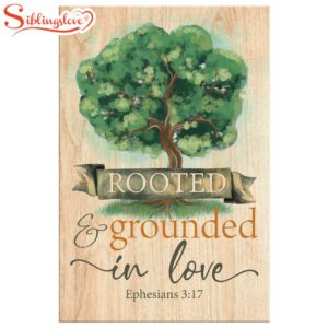 Rooted And Grounded In Love…