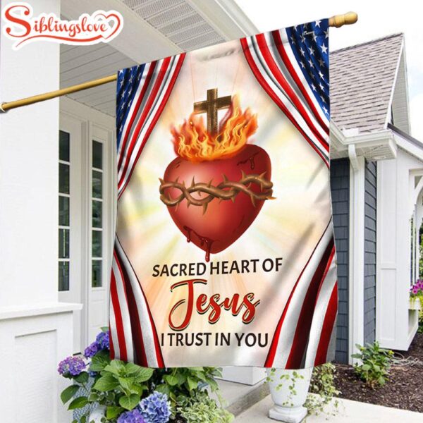 Sacred Heart Of Jesus I Trust In You Jesus American Garden House Flag Gift For God Lovers