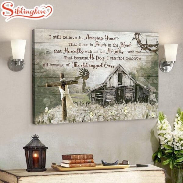 Scripture Canvas Wall Art Jesus Poster Christian Canvas Art I Still Believe In Amazing Grace Canvas