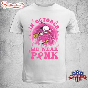 Snoopy Dog In Octorber We Wear Pink Unisex T-SHirt