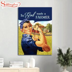 So God Made A Farmer…