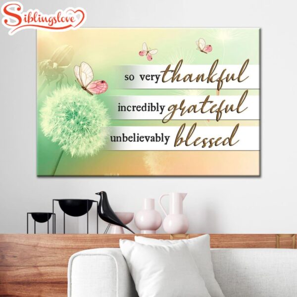 So Very Thankful Incredibly Grateful Unbelievably Blessed Canvas Wall Art