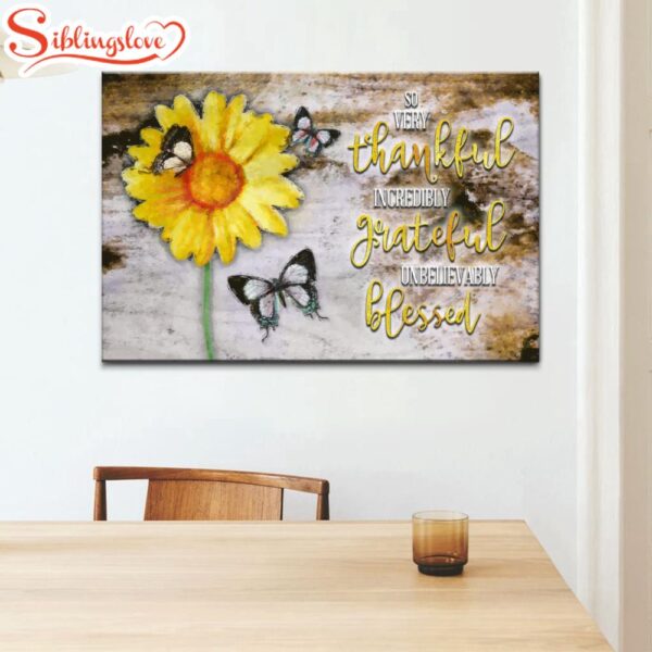 So Very Thankful Incredibly Grateful Unbelievably Blessed Wall Art Canvas, Butterfly Sunflower