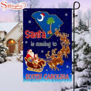 South Carolina Christmas Santa Is Coming To South Carolina House And Garden Flag Decor