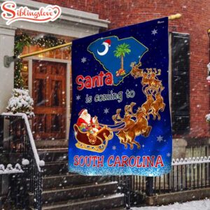 South Carolina Christmas Santa Is Coming To South Carolina House And Garden Flag Decor