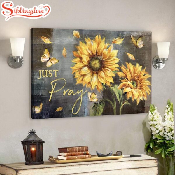 Sunflower And Yellow Butterfly Just Pray Bible Verse Canvas Scripture Canvas Wall Art