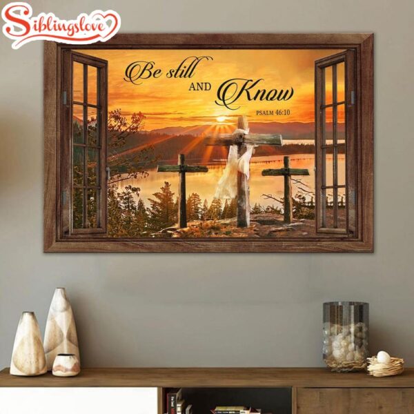 Sunset Cross, Be Still And Know Psalm 4610 Bible Verse Wall Art Canvas