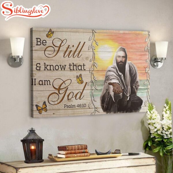 Take Jesus’s Hand Be Still And Know That I Am God Bible Verse Canvas Scripture Canvas Wall Art