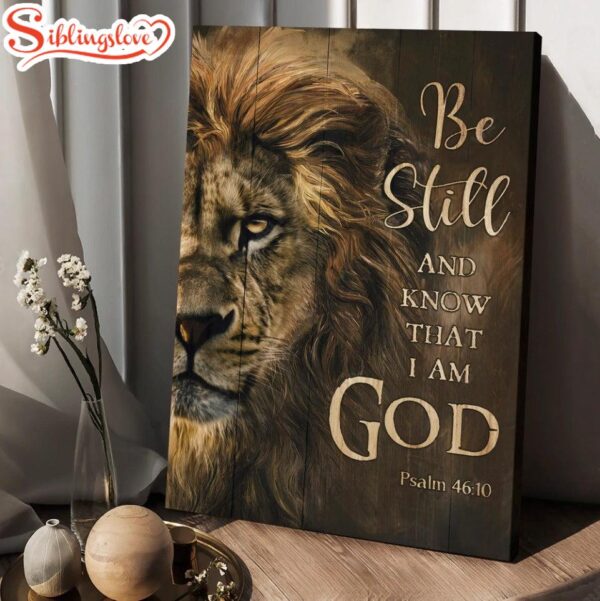 The Amazing Lion Painting Be Still And Know That I Am God Canvas Wall Art