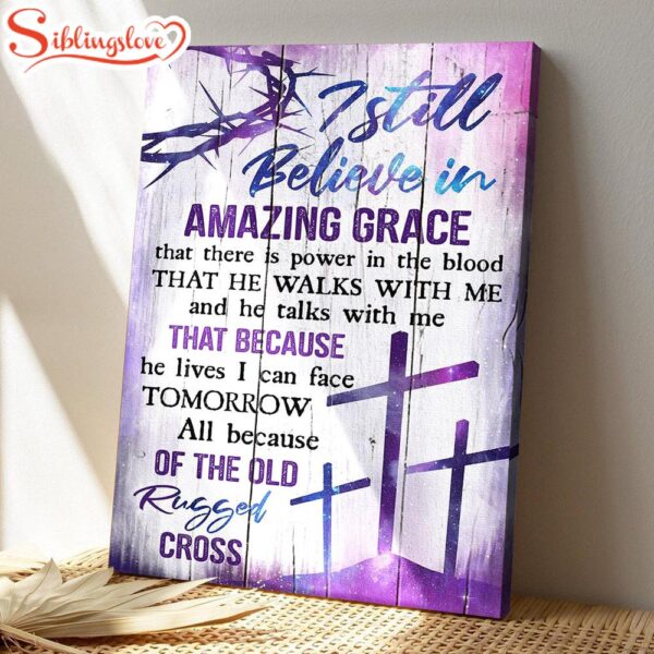 The Beautiful Galaxy I Still Believe In Amazing Grace Bible Verse Canvas Scripture Canvas Wall Art