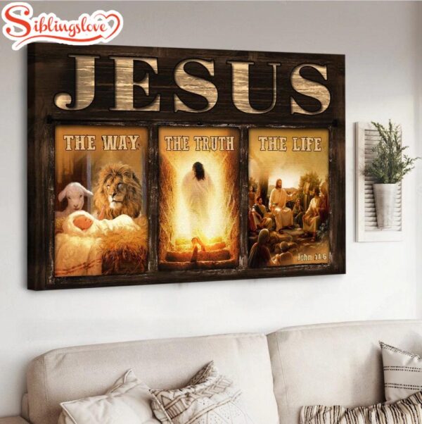 The Life Of Jesus The Way The Truth The Life Canvas Wall Art