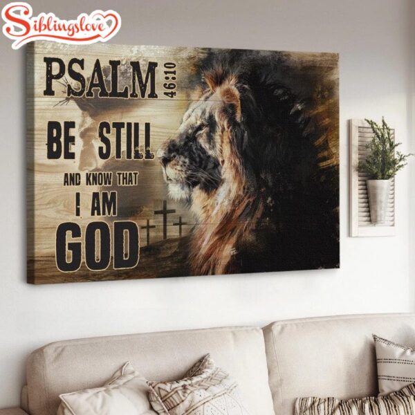 The Lion Of Judah Jesus Be Still And Know That I Am God Canvas Wall Art