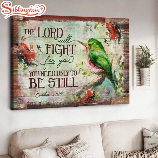 The Lord Will Fight For You You Need Only To Be Still Canvas Wall Art