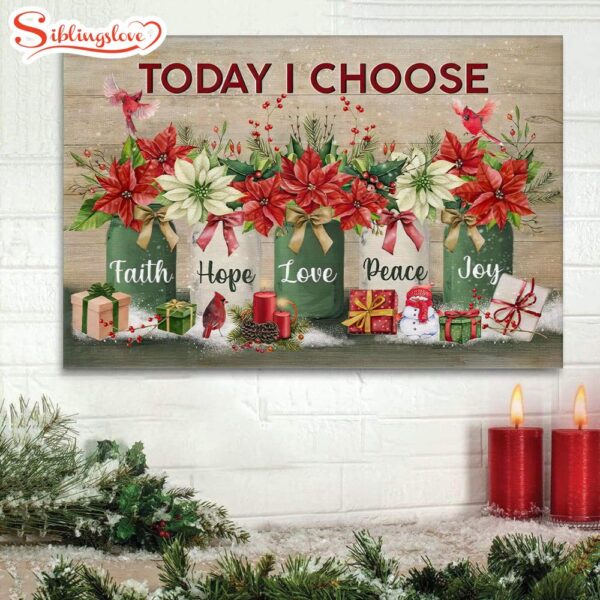 Today I Choose Faith Hope Love Peace Joy Christmas Christian Wall Art Canvas Religious Posters