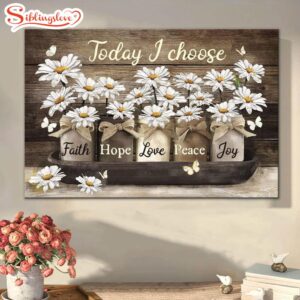 Today I Choose Faith Hope…