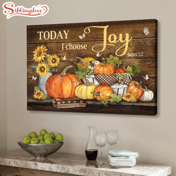 Today I Choose Joy James 12 Pumpkin Autumn Wall Art Canvas Religious Wall Decor