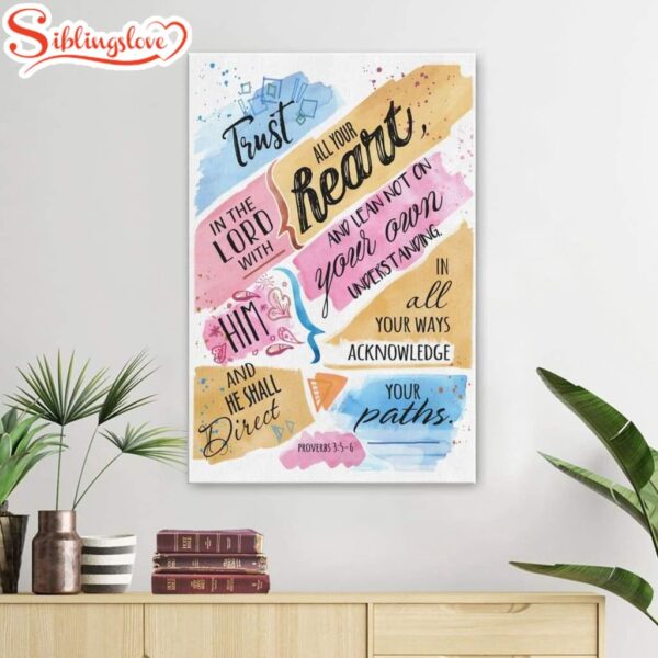 Trust In The Lord With All Your Heart Proverbs 35-6 Bible Verse Canvas Art