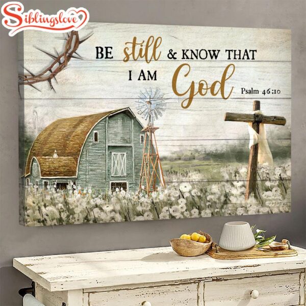 Vintage Farm Painting Wooden Cross Be Still And Know That I Am God Canvas Wall Art