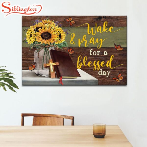 Wake And Pray For A Blessed Day Canvas Wall Art