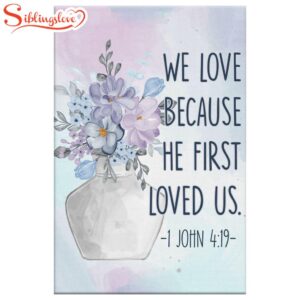 We Love Because He First…