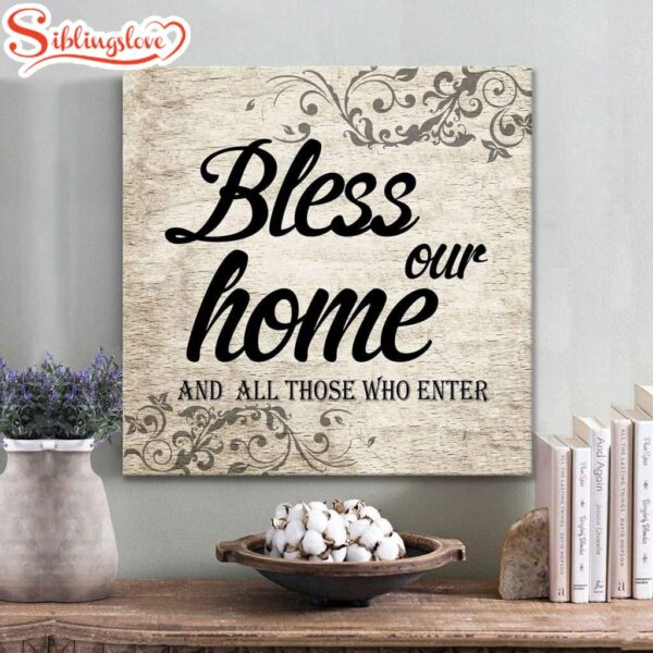 Welcome Bless Our Home And All Those Who Enter Canvas Wall Art