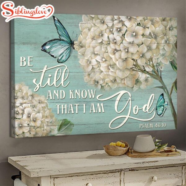 White Hydrangeas Painting Be Still And Know That I Am God Canvas Wall Art