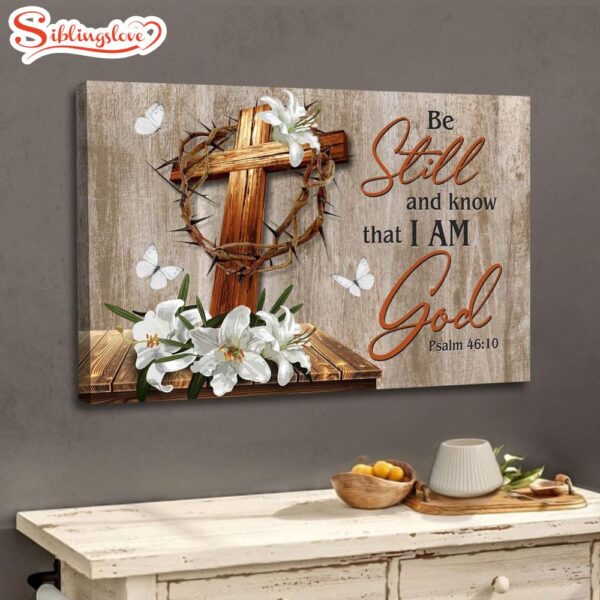 Wooden Cross White Lily, Be Still & Know That I Am God Wall Art Canvas, Christian Wall Art