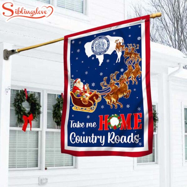 Wyoming Take Me Home Country Roads Christmas Santa Claus Garden House Flag Holiday Flag Decor