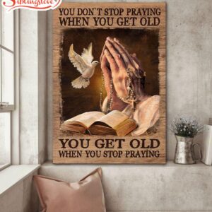 You Don’t Stop Praying When…